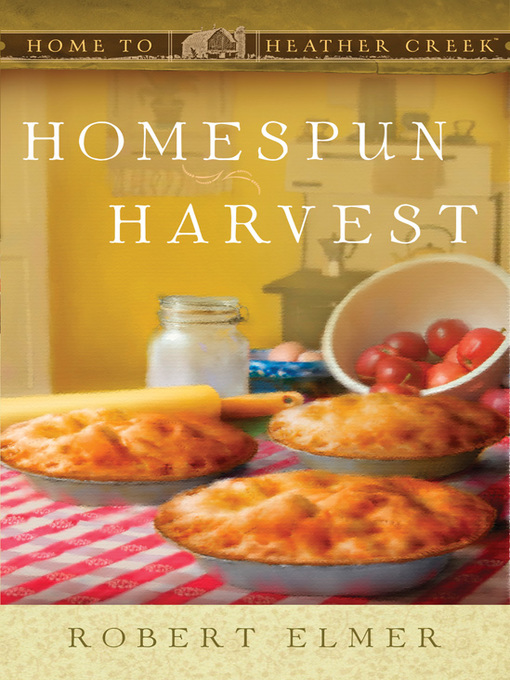 Title details for Homespun Harvest by Robert Elmer - Available
